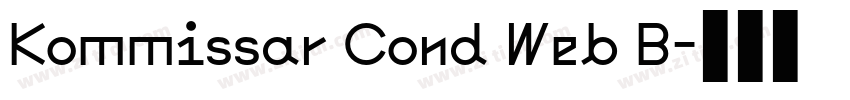 Kommissar Cond Web B字体转换 Kommissar Cond Web B字体转换